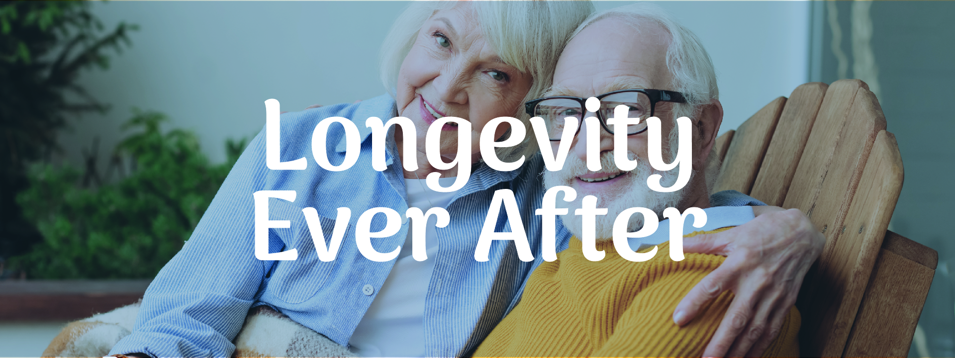 Thrive in all of life’s stages | Longevity Ever After